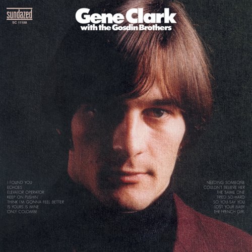 Gene Clark - With the Gosdin Brothers